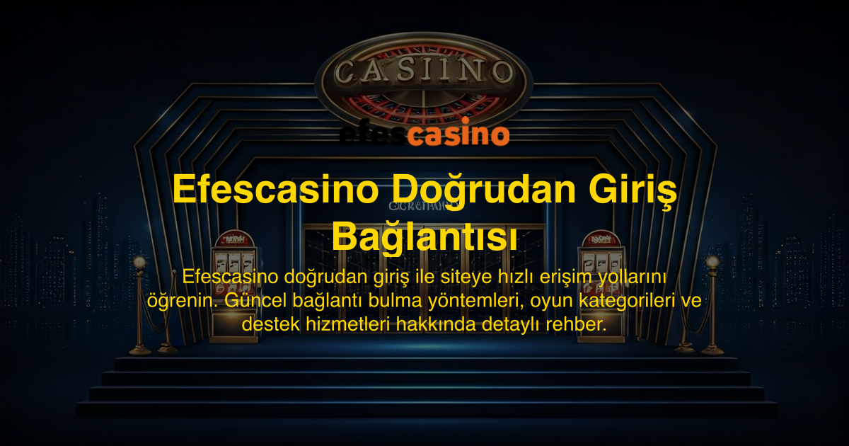 Efescasino Doğrudan Giriş Bağlantısı