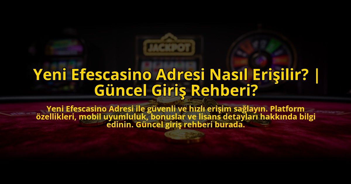 Yeni-Efescasino-Adresi-Nasil-Erisilir-Guncel-Giris-Rehberi-overlay-1772880330.jpg