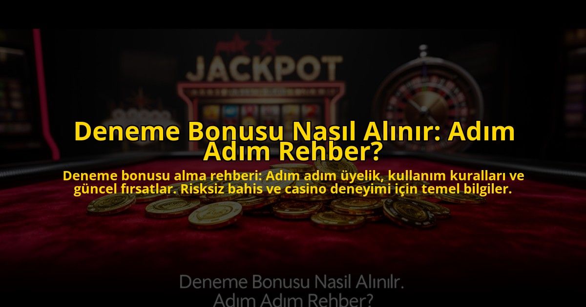 Deneme-Bonusu-Nasil-Alinir-Adim-Adim-Rehber-overlay-1776037130.jpg