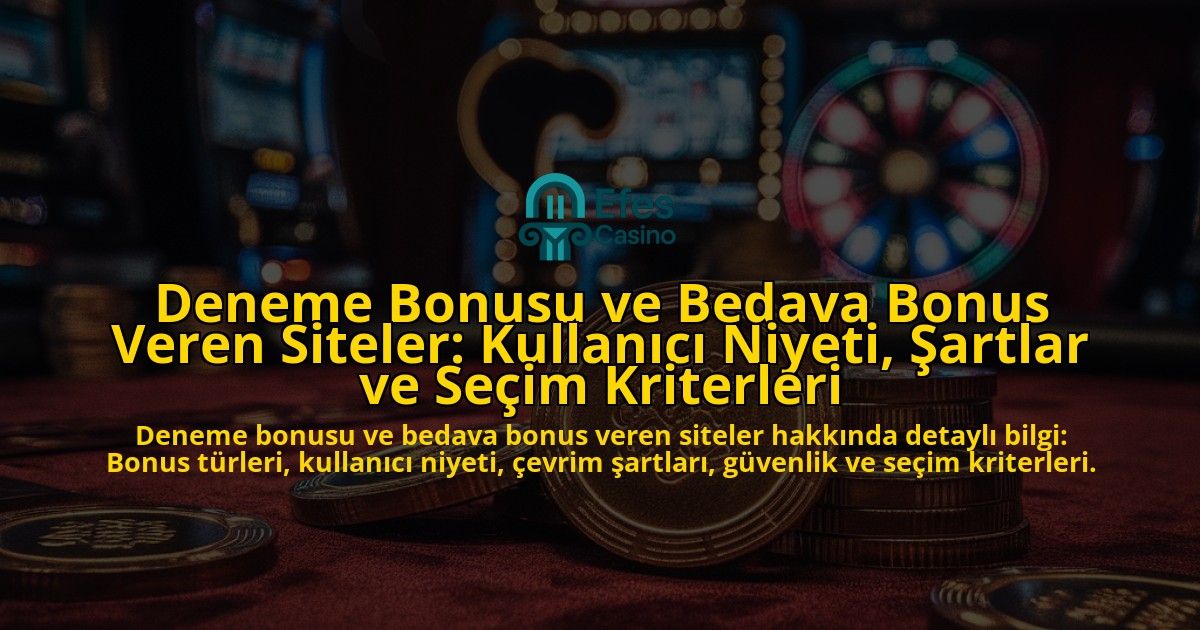 Deneme-Bonusu-ve-Bedava-Bonus-Veren-Siteler-Kullanici-Niyeti-Sartlar-ve-Secim-Kriterleri-overlay-1778194898.jpg